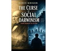 THE CURSE OF SOCIAL DARWINISM: FROM SPENCER TO SILICON (Political Thought)