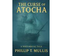 THE CURSE OF THE ATOCHA: A St. Augustine Story