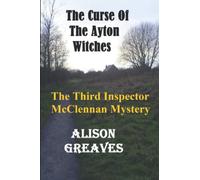The Curse Of The Ayton Witches: The Third Inspector McClennan Mystery