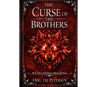 The Curse Of The Brothers: Book Three of Darkness, Blood and Snow