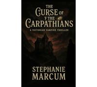 The Curse of the Carpathians (A Victorian Vampire Thriller)