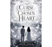 The Curse of the Chosen Heart: A Tale of Two Hearts and One Curse