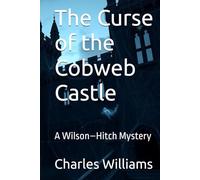 The Curse of the Cobweb Castle: A Wilson-Hitch Mystery (Wilson-Hitch Mysteries: The First Thirty Three Cases)