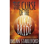 The Curse of the Coral Bride: A Romance of the Ultimate World
