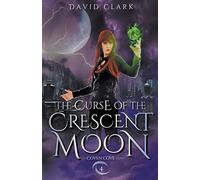 The Curse of the Crescent Moon (Coven Cove)