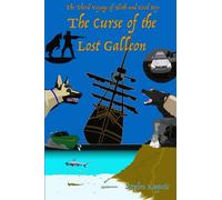 The Curse of the Lost Galleon: The Third Voyage of Sloth and Good Boy: 3 (The Voyages of Sloth and Good Boy)
