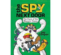 The Curse of the Mummy's Tummy (the Spy Next Door #2): Volume 2
