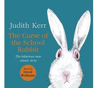 The Curse of the School Rabbit: A classic and unforgettable children’s book from the author of The Tiger Who Came To Tea