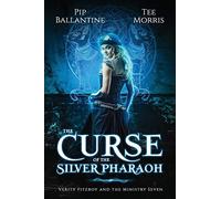 The Curse of the Silver Pharaoh: Volume 1 (Verity Fitzroy and the Ministry Seven)
