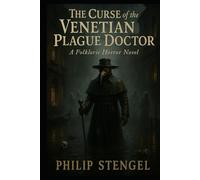 The Curse of the Venetian Plague Doctor