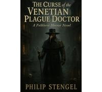 The Curse of the Venetian Plague Doctor