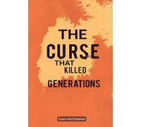 The Curse That Killed Generations: 100 True Stories of Real-Life Family Curses (Horror & Supernatural)