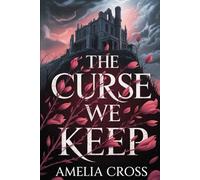 The Curse We Keep: Every Kiss Brings Her Closer to the Grave