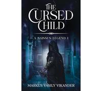 The Cursed Child: A Naissus Legend 1 (A Naissus Legend - The Novella)