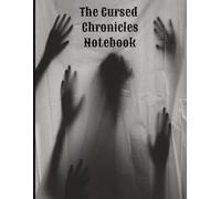 The Cursed Chronicles Notebook: Capture Your Creepiest Thoughts and Scary Stories in This Haunted Notebook | 120 pages, 8.5x11 Inches | Great for Gifts, Horror Fans, and More