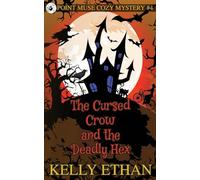 The Cursed Crow and the Deadly Hex: 4 (Point Muse Cozy Paranormal Mystery)