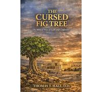 The Cursed Fig Tree: The Biblical Way of Faith and Confession