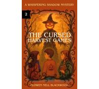 The Cursed Harvest Games (A Whispering Shadows Mystery)