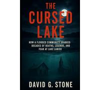 The Cursed Lake: How a Flooded Community Sparked Decades of Deaths, Legends, and Fear at Lake Lani