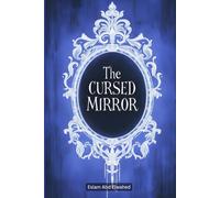The Cursed Mirror: 100 True Horror Stories of Haunted Reflections: 18 (Horror and Supernatural)