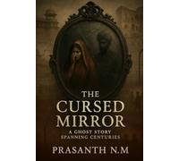 The Cursed Mirror: A Ghost Story Spanning Centuries