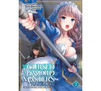 The Cursed Sword Master's Harem Life: By the Sword, For the Sword Vol. 2
