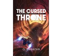 The Cursed Throne: The Blackened Prophecy Book 3 (The Blackened Prophecy - A Science Fiction Fantasy Adventure)