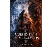 The Cursed Twin of Shadow and Moon (The Shadow & Moon Series)
