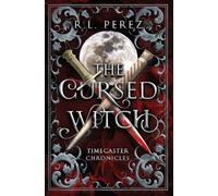 The Cursed Witch: A Dark Fantasy Enemies to Lovers: A Paranormal Enemies to Lovers (Timecaster Chronicles)