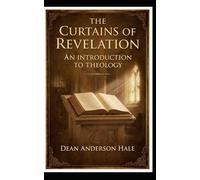 The Curtains of Revelation: An Introduction to Theology
