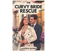 The Curvy Bride Rescue: A Protective Hero Small-Town Romance (Curves & Commitment)