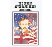 The Custer Autograph Album (The Early West)