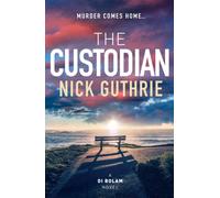 The Custodian : A gripping coastal crime thriller about secrets, family tensions, and a detective starting over
