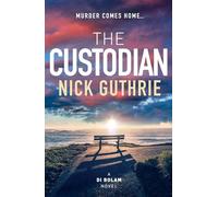 The Custodian: A gripping coastal crime thriller about secrets, family tensions, and a detective starting over