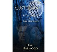 The Custodians Book I: The Kin Book II: The GermanI
