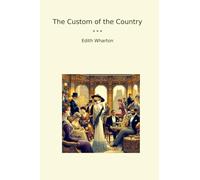 The Custom of the Country (Classic Books)