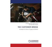 The Customer Bridge: Strategies to Attract, Engage and Retain