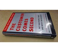 The Customer Comes Second: Put Your People First and Watch 'em Kick Butt