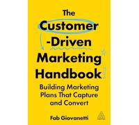 The Customer-Driven Marketing Handbook: Building Marketing Plans That Capture and Convert (0)