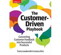 The Customer-Driven Playbook - Converting Customer Insights into Successful Products
