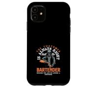 The Customer Is Always Right Bartender Decides Case for iPhone 11