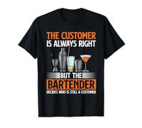 The Customer is Always Right But The Bartender T-Shirt