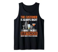 The Customer is Always Right But The Bartender Tank Top