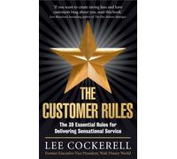 The Customer Rules : The 39 essential rules for delivering sensational service