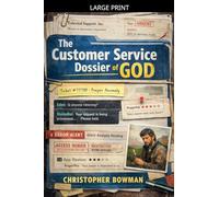 The Customer Service Dossier of God