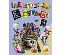 The Cut Out And Collage Activity Book Extraordinary Things Vol.4: Over 600+ Large Images Of Botanicals and People, Scrapbooking, Ephemera, Vintage, ... Vision Board and More | 204 pages 8.5" x 11"