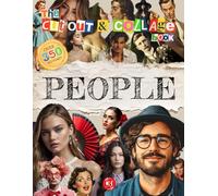 The Cut Out And Collage Book of People: Over 350 Diverse Human Illustrations, Portraits, and Figures for Collaging, Scrapbooking, Vision Boards, Junk Journals, and Paper Crafting