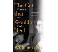 The Cut that Wouldn't Heal: Finding My Father
