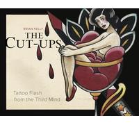 The Cut-Ups: Tattoo Flash from the Third Mind: 1