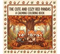 The Cute and Cozy Red Pandas: A Calming Coloring Book